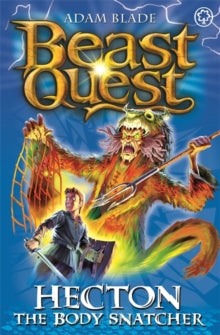Beast Quest  Beast Quest: Hecton the Body Snatcher: Series 8 Book 3 - Adam Blade (Paperback) 11-Feb-16 