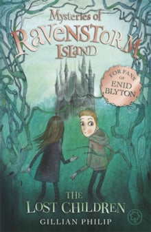 Mysteries of Ravenstorm Island  Mysteries of Ravenstorm Island: The Lost Children: Book 1 - Gillian Philip (Paperback) 04-09-2014 Short-listed for Scottish Book Trust Early Years Book 2016 (UK).