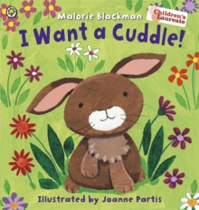 I Want A Cuddle! - Malorie Blackman; Joanne Partis (Paperback) 30-Jan-14 
