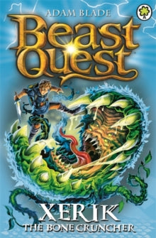 Beast Quest  Beast Quest: Xerik the Bone Cruncher: Series 15 Book 2 - Adam Blade (Paperback) 07-May-15 