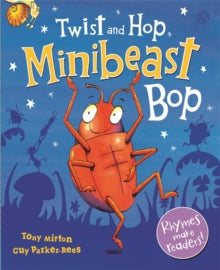 Twist and Hop, Minibeast Bop! - Tony Mitton; Guy Parker-Rees (Paperback) 02-Jun-16 