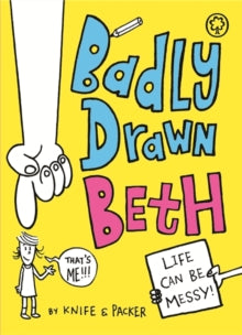 Badly Drawn Beth  Badly Drawn Beth: Book 1 - Jem Packer; Duncan McCoshan (Paperback) 01-10-2015 Short-listed for Laugh Out Loud Award 2016 (UK).