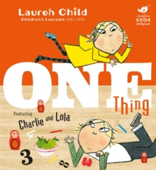 Charlie and Lola  Charlie and Lola: One Thing - Lauren Child (Paperback) 08-09-2016 