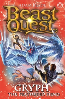 Beast Quest  Beast Quest: Gryph the Feathered Fiend: Series 17 Book 1 - Adam Blade (Paperback) 07-Apr-16 