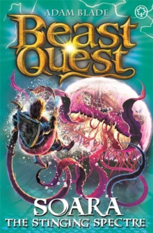 Beast Quest  Soara the Stinging Spectre: Series 18 Book 2 - Adam Blade (Paperback) 08-09-2016 
