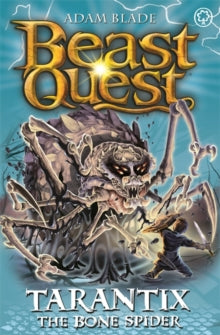 Beast Quest  Beast Quest: Tarantix the Bone Spider: Series 21 Book 3 - Adam Blade (Paperback) 05-Apr-18 