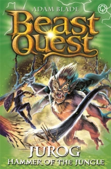 Beast Quest  Beast Quest: Jurog, Hammer of the Jungle: Series 22 Book 3 - Adam Blade (Paperback) 06-Sep-18 