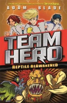 Team Hero  Team Hero: Reptile Reawakened: Series 1 Book 3 - Adam Blade (Paperback) 13-07-2017 