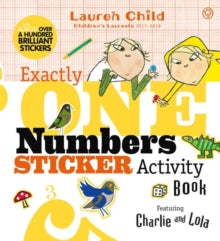 Charlie and Lola  Charlie and Lola: Exactly One Numbers Sticker Activity Book - Lauren Child (Paperback) 08-03-2018 