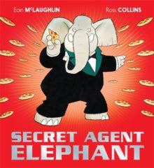 Secret Agent Elephant - Eoin McLaughlin; Ross Collins (Paperback) 05-Mar-20 