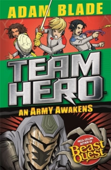 Team Hero  Team Hero: An Army Awakens: Series 4 Book 4 - Adam Blade (Paperback) 07-Mar-19 