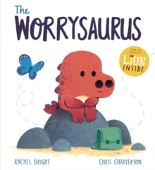 The Worrysaurus - Rachel Bright; Chris Chatterton (Paperback) 20-02-2020 
