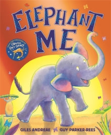 Elephant Me - Giles Andreae; Guy Parker-Rees (Paperback) 03-09-2020 