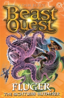 Beast Quest  Beast Quest: Fluger the Sightless Slitherer: Series 24 Book 2 - Adam Blade (Paperback) 05-Sep-19 