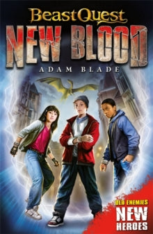 Beast Quest: New Blood  Beast Quest: New Blood: Book 1 - Adam Blade (Paperback) 11-Jul-19 