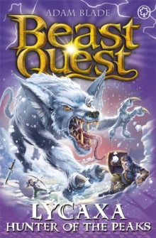 Beast Quest  Beast Quest: Lycaxa, Hunter of the Peaks: Series 25 Book 2 - Adam Blade (Paperback) 11-Jun-20 