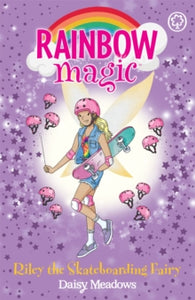 Rainbow Magic  Rainbow Magic: Riley the Skateboarding Fairy: The Gold Medal Games Fairies Book 2 - Daisy Meadows (Paperback) 13-05-2021 