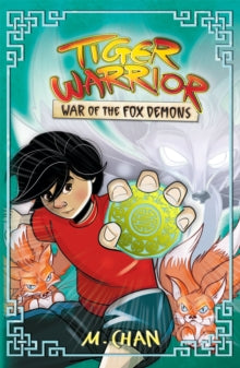 Tiger Warrior  Tiger Warrior: War of the Fox Demons: Book 2 - M.Chan (Paperback) 14-10-2021 