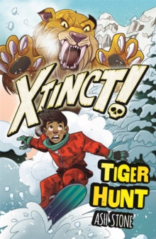 Xtinct!  Xtinct!: Tiger Hunt: Book 2 - Ash Stone (Paperback) 13-10-2022 