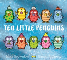 Ten Little  Ten Little Penguins - Mike Brownlow; Simon Rickerty (Paperback) 15-09-2022 