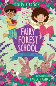 Fairy Forest School  Fairy Forest School: Baby Bunny Magic: Book 2 - Olivia Brook (Paperback) 07-07-2022 