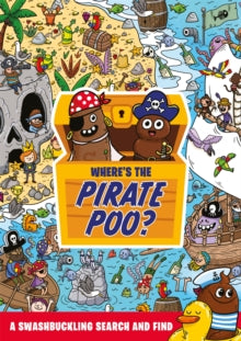 Where's the Poo...?  Where's the Pirate Poo?: A Swashbuckling Search and Find - Alex Hunter (Paperback) 17-03-2022 