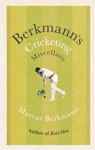 Berkmann's Cricketing Miscellany - Marcus Berkmann (Hardback) 11-Jul-19 Short-listed for Cricket Society and MCC Book of the Year Award 2020 (UK).