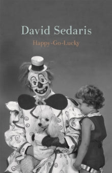 Happy-Go-Lucky - David Sedaris (Hardback) 02-06-2022 