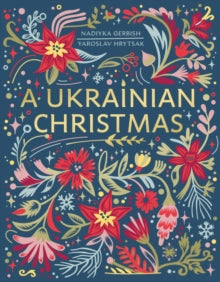 A Ukrainian Christmas - Yaroslav Hrytsak; Nadiyka Gerbish (Hardback) 03-11-2022 