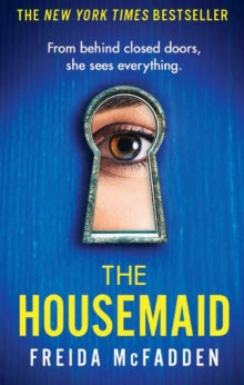 The Housemaid: An absolutely addictive psychological thriller with a jaw-dropping twist - Freida McFadden (Paperback) 27-04-2023 