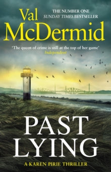 Karen Pirie  Past Lying: Pre-order the twisty new Karen Pirie thriller, now a major ITV series - Val McDermid (Hardback) 12-10-2023 