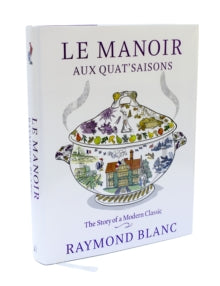 Le Manoir aux Quat'Saisons - Raymond Blanc (Hardback) 06-Oct-16 