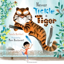 Never Tickle a Tiger - Pamela Butchart; Marc Boutavant (Paperback) 12-02-2015 Short-listed for Scottish Children's Book Awards: Bookbug Readers 2015.