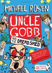 Uncle Gobb and the Dread Shed - Michael Rosen; Neal Layton (Paperback) 05-05-2016 