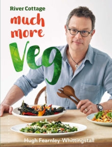 River Cottage Much More Veg: 175 vegan recipes for simple, fresh and flavourful meals - Hugh Fearnley-Whittingstall (Hardback) 21-Sep-17 
