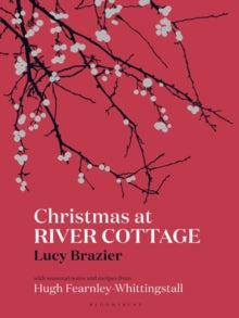 Christmas at River Cottage - Lucy Brazier; Hugh Fearnley-Whittingstall (Hardback) 14-10-2021 