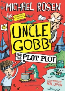 Uncle Gobb and the Plot Plot - Michael Rosen; Neal Layton (Paperback) 05-Sep-19 