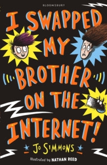 I Swapped My Brother On The Internet - Jo Simmons; Nathan Reed (Paperback) 11-01-2018 