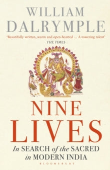 Nine Lives: In Search of the Sacred in Modern India - William Dalrymple (Paperback) 19-05-2016 