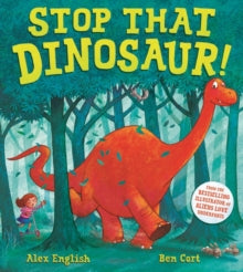 Stop That Dinosaur! - Ms Alex English; Ben Cort (Paperback) 04-03-2021 