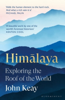Himalaya: Exploring the Roof of the World - John Keay (Paperback) 12-10-2023 