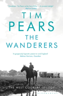 The West Country Trilogy  The Wanderers: The West Country Trilogy - Tim Pears (Paperback) 14-06-2018 