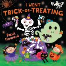 I Went Trick-or-Treating - Paul Howard; Paul Howard (Paperback) 06-Sep-18 