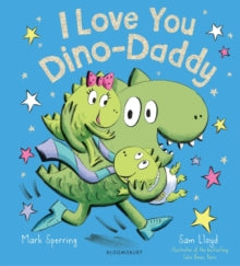 I Love You Dino-Daddy - Mark Sperring; Sam Lloyd (Hardback) 03-May-18 