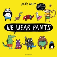 We Wear Pants - Katie Abey; Katie Abey (Paperback) 03-May-18 