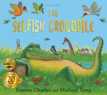 The Selfish Crocodile  The Selfish Crocodile Anniversary Edition - Faustin Charles; Michael Terry (Mixed media product) 14-Jun-18 
