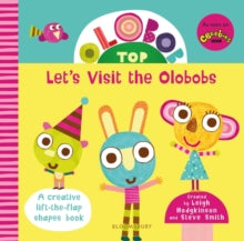 Olobob Top: Let's Visit the Olobobs - Leigh Hodgkinson; Leigh Hodgkinson; Steve Smith (Board book) 19-Apr-18 