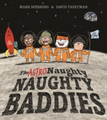 The Astro Naughty Naughty Baddies - Mark Sperring; David Tazzyman (Paperback) 21-Mar-19 
