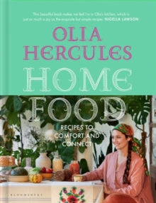 Home Food: Recipes to Comfort and Connect - Olia Hercules (Hardback) 07-07-2022 