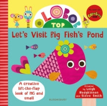 Olobob Top: Let's Visit Big Fish's Pond - Leigh Hodgkinson; Leigh Hodgkinson; Steve Smith (Board book) 02-May-19 